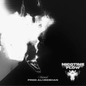 收聽Humail的Nicotine Flow (feat. Ali Zeeshan) (Explicit)歌詞歌曲