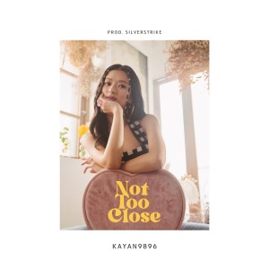 อัลบัม Not Too Close ศิลปิน kayan9896