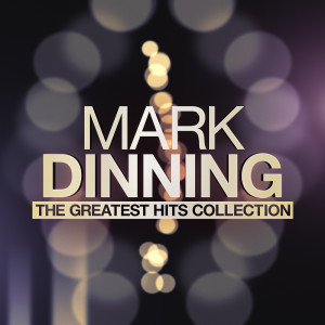Mark Dinning - The Greatest Hits Collection