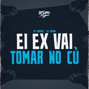 收听Mc Gimenes的EI Ex Vai Tomar no cú (Explicit)歌词歌曲