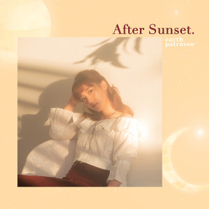 อัลบัม After Sunset ศิลปิน เอิ๊ต ภัทรวี