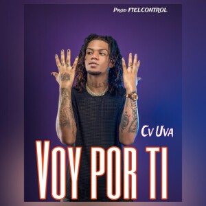 Album Voy Por Ti (Explicit) from CV Uva