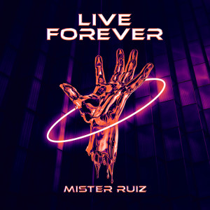 อัลบัม Live Forever ศิลปิน Mister Ruiz
