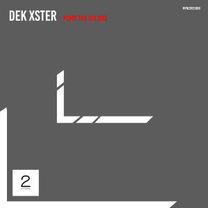 DeK Xster的專輯Pump the Volume (Extended Mix)
