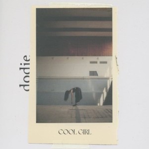 收聽Dodie的Cool Girl歌詞歌曲