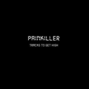 Painkiller的專輯Tracks to Get High