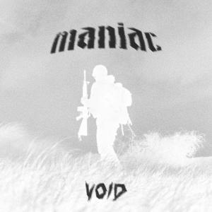 ดาวน์โหลดและฟังเพลง MANIAC (Explicit) พร้อมเนื้อเพลงจาก VOID WALKER
