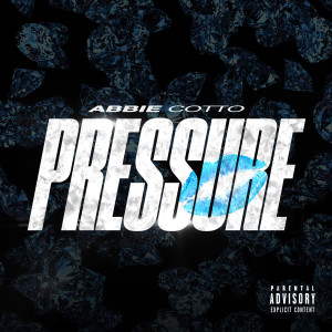 Abbie Cotto的专辑Pressure (Explicit)