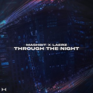 Listen to Through The Night song with lyrics from MashBit