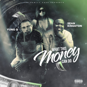 Album What This Money Can Do (Explicit) oleh Yung Q