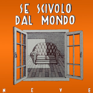 收聽Neve的Se scivolo dal mondo歌詞歌曲