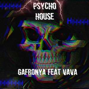 Dengarkan lagu PSYCHO HOUSE nyanyian gafronya dengan lirik