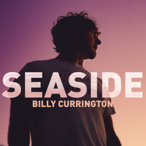 收聽Billy Currington的Seaside歌詞歌曲