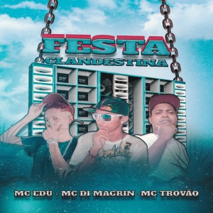 收听Mc Edu的Festa Clandestina (Remix|Explicit)歌词歌曲