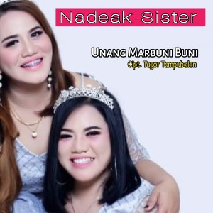 Dengarkan UNANG MARBUNI-BUNI lagu dari Nadeak Sister dengan lirik