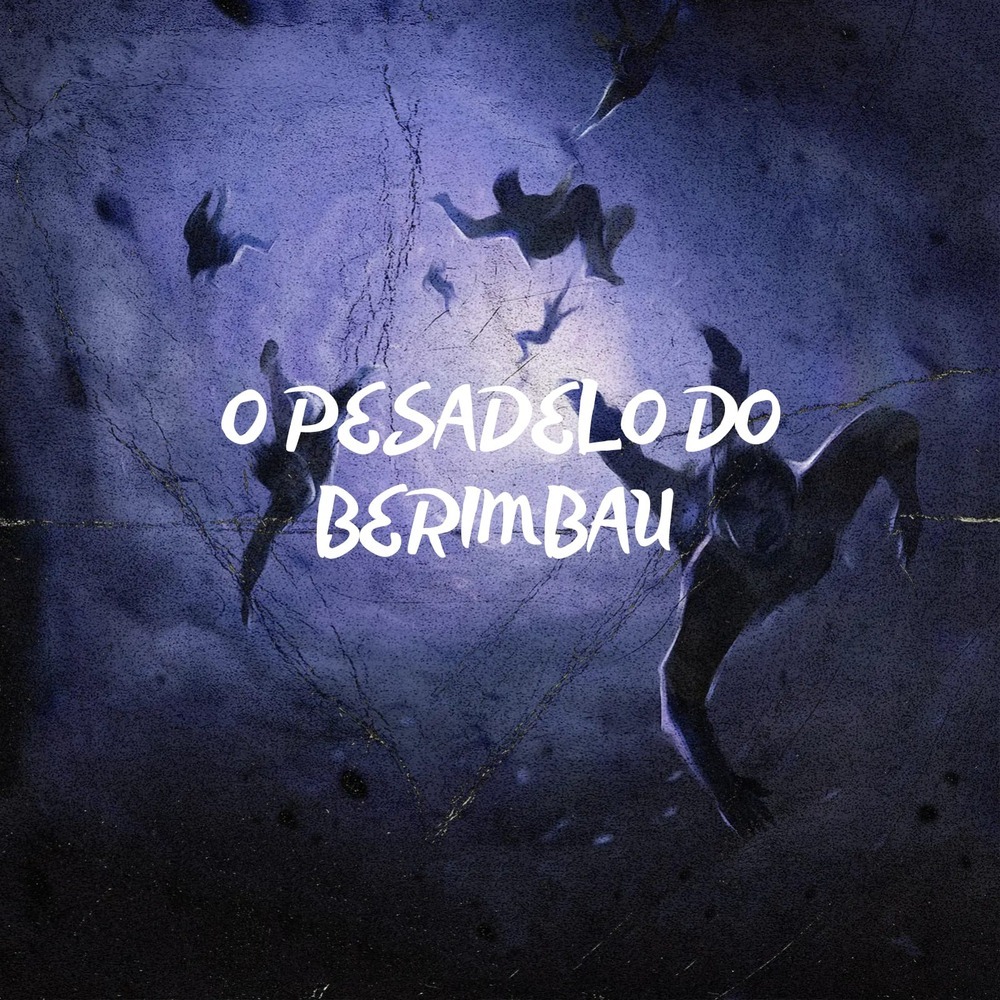 O Pesadelo do Berimbau (Explicit)