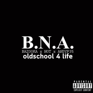 ดาวน์โหลดและฟังเพลง Old School 4 Life (Explicit) พร้อมเนื้อเพลงจาก B.N.A.
