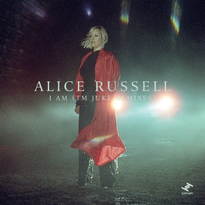 Alice Russell的专辑I Am (TM Juke Remixes)