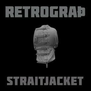 收聽Retrograth的Straitjacket歌詞歌曲