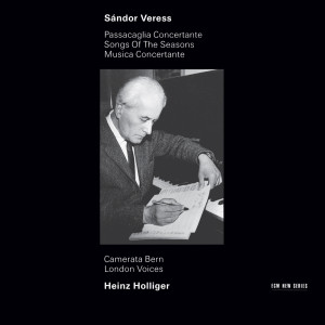 Veress: Passacaglia Concertante / Songs Of The Seasons / Musica Concertante