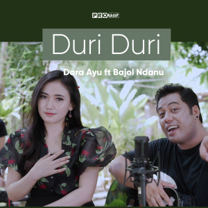 Listen to Duri Duri song with lyrics from Dara Ayu