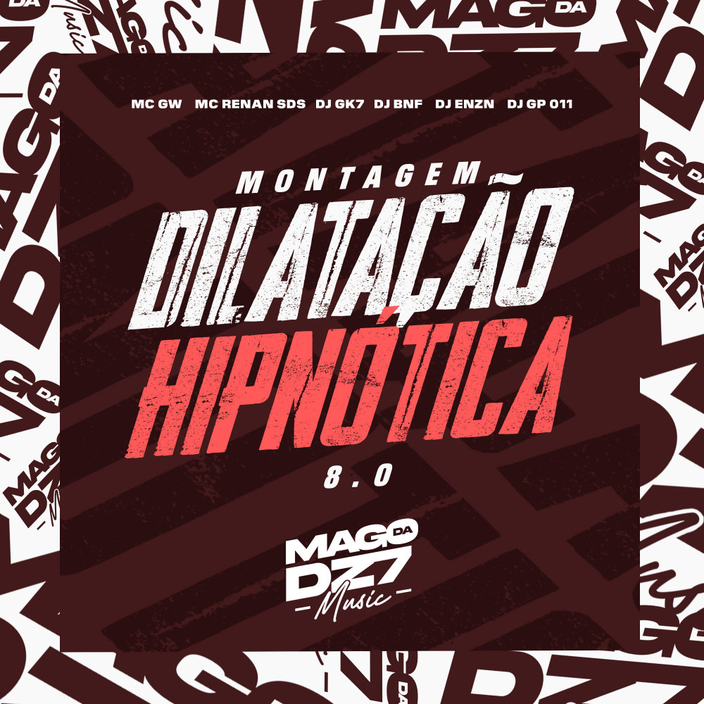 Montagem Dilatação Hipnótica 8.0 (feat. DJ BNF ORIGINAL, DJ ENZN & DJ GP 011|Explicit)