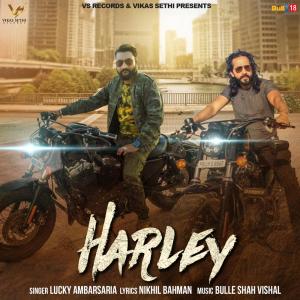 收聽Lucky Ambarsaria的Harley歌詞歌曲