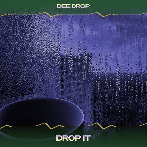 อัลบัม Drop It ศิลปิน Dee Drop