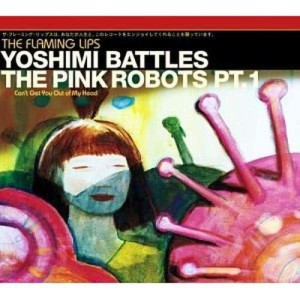收聽The Flaming Lips的Yoshimi Battles the Pink Robots, Pt. 1 (Live) (Album Version)歌詞歌曲