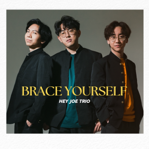 Dengarkan Brace Yourself lagu dari Hey Joe Trio dengan lirik