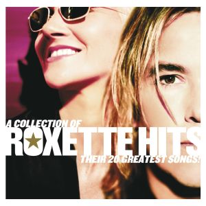 Roxette的專輯A Collection of Roxette Hits! Their 20 Greatest Songs!