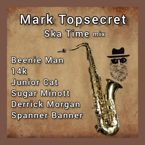 Album Mark Topsecret Ska Time mix from Junior Cat