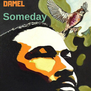 收聽Damel的Someday (Remastered)歌詞歌曲