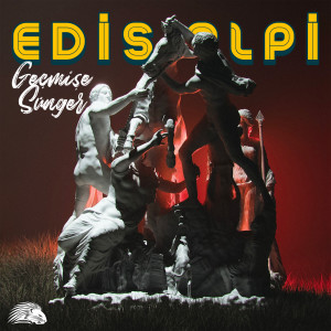 Listen to Geçmişe Sünger song with lyrics from Edis Alpi