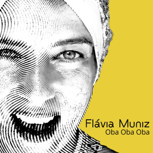 ดาวน์โหลดและฟังเพลง Oba Oba Oba พร้อมเนื้อเพลงจาก Flávia Muniz