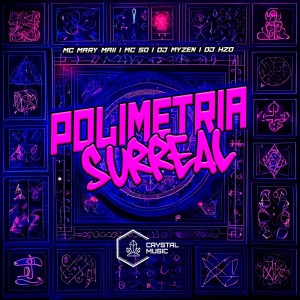 ดาวน์โหลดและฟังเพลง Polimetria Surreal (Explicit) พร้อมเนื้อเพลงจาก DJ Myzen