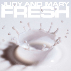 Album Complete Best Album Fresh from JUDY AND MARY