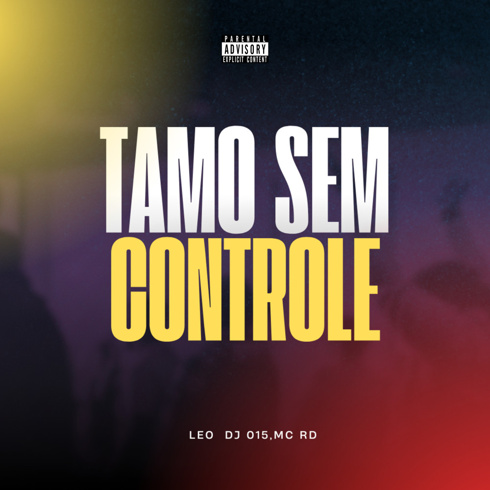 Tamo Sem Controle (Explicit)