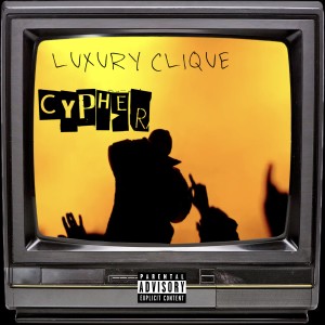 อัลบัม Cypher (Explicit) ศิลปิน Luxury Clique