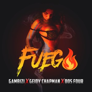 收聽Gambizi的Fuego歌詞歌曲
