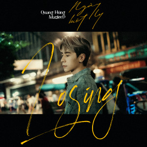 อัลบัม Ngày Biệt Ly (Losing) ศิลปิน Quang Hùng MasterD