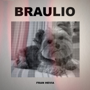 Album Braulio (Explicit) from Fran Hevia