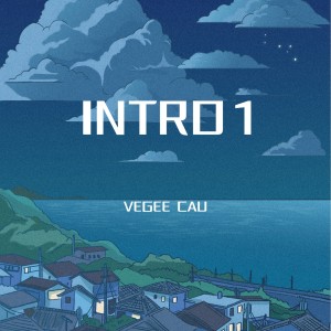 Listen to INTRO (完整版) song with lyrics from VEGEE CAU