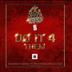Mazerati Ricky的專輯Do It 4 Them (feat. Shootergang Fleecy)