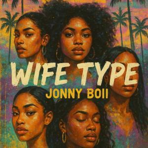 Jonny Boii的專輯Wife Type (Explicit)