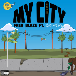 Album My City (feat. Bonkerz) (Explicit) from FRED BLAZE