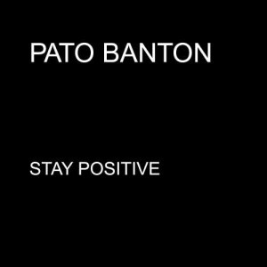 ดาวน์โหลดและฟังเพลง Stay Positive พร้อมเนื้อเพลงจาก Pato Banton