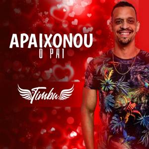ดาวน์โหลดและฟังเพลง Apaixonou o Pai พร้อมเนื้อเพลงจาก MC Timbu