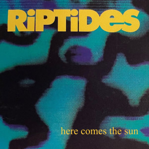 The Riptides的專輯Here Comes The Sun