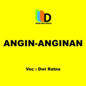 Dengarkan Angin - Anginan lagu dari Dwi Ratna dengan lirik